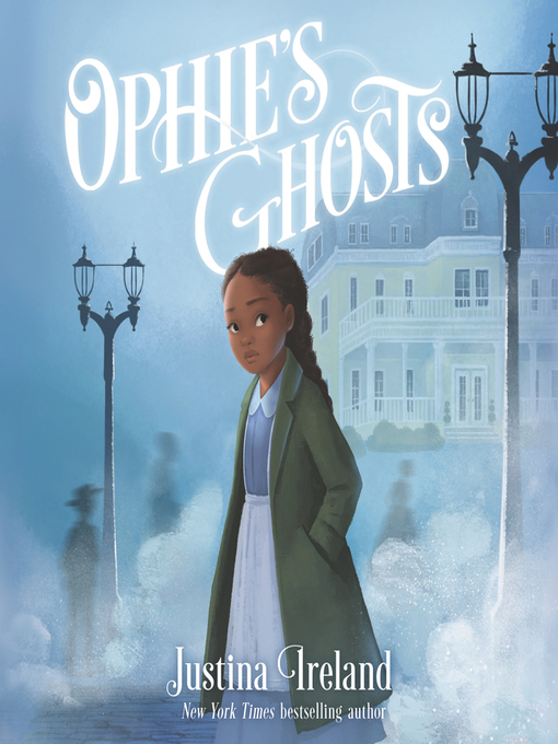 Title details for Ophie's Ghosts by Justina Ireland - Wait list